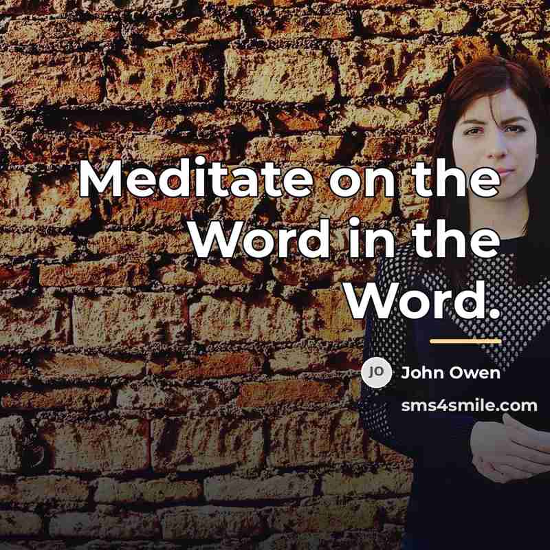 “Meditate on the Word in the Word.…” quote by John Owen