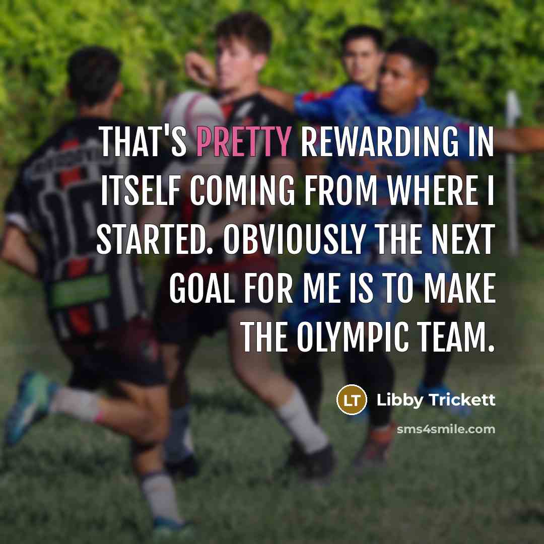 “That's pretty rewarding in itself coming from where I started.…” quote by Libby Trickett
