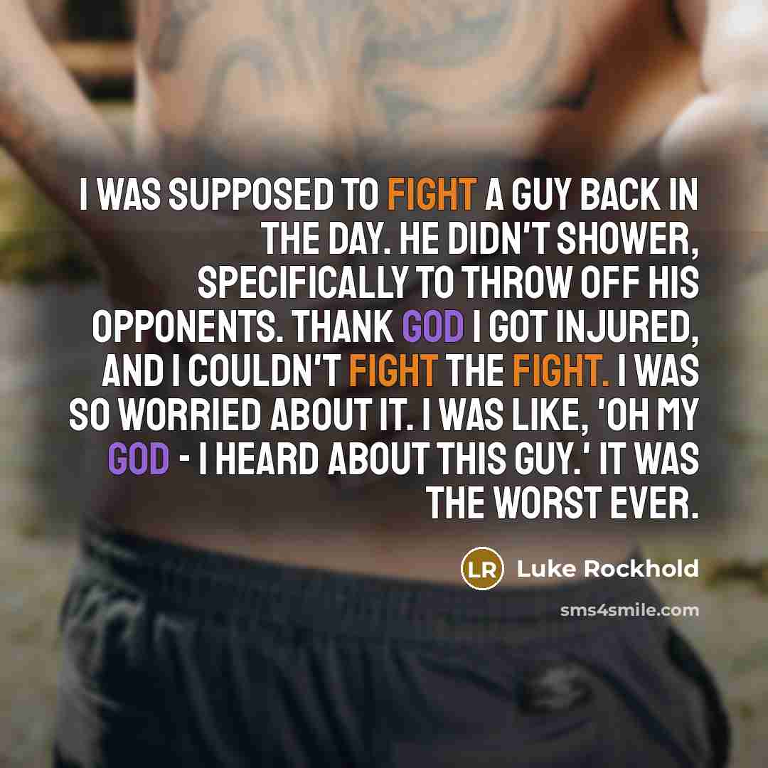 “I was supposed to fight a guy back in the…” quote by Luke Rockhold