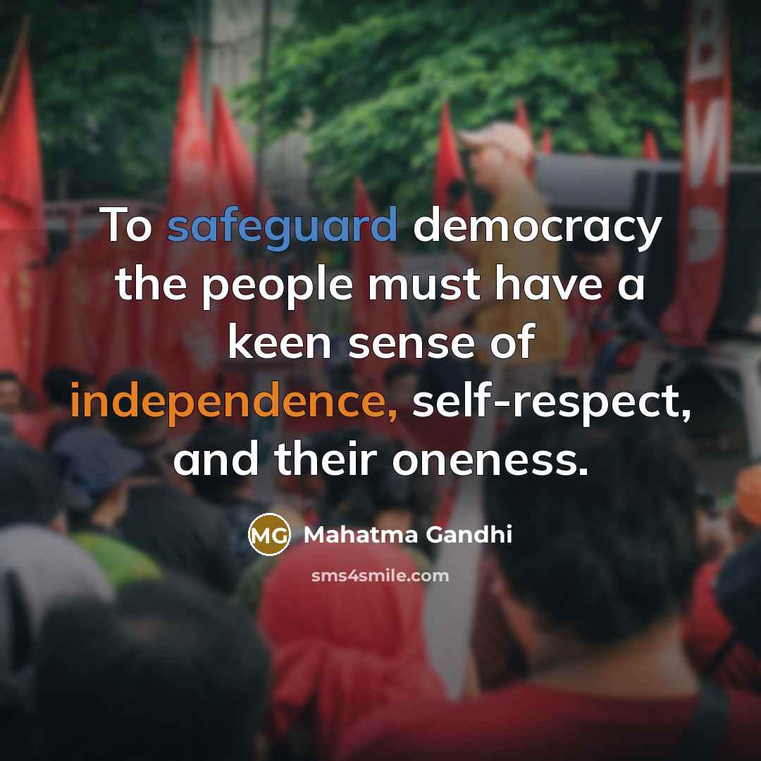 “To safeguard democracy the people must have a keen sense…” quote by Mahatma Gandhi