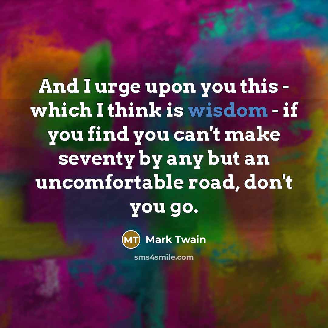 “And I urge upon you this - which I think…” quote by Mark Twain