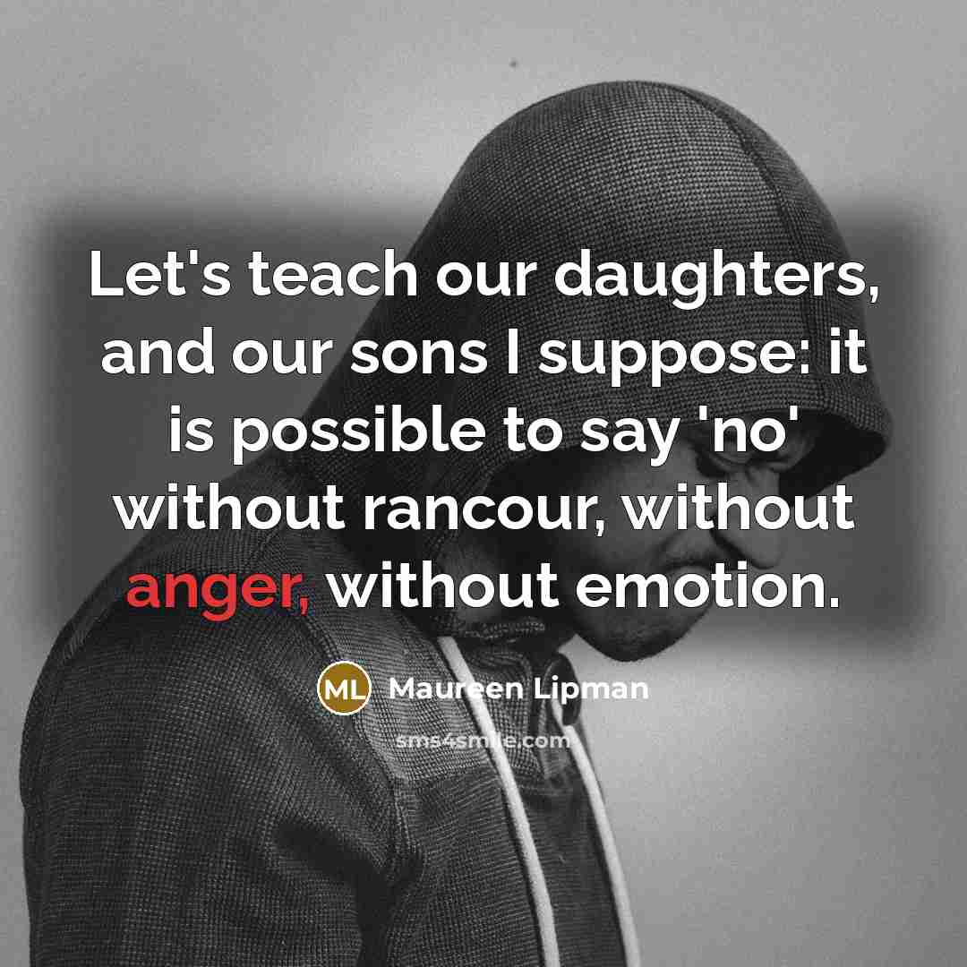 “Let's teach our daughters, and our sons I suppose: it…” quote by Maureen Lipman