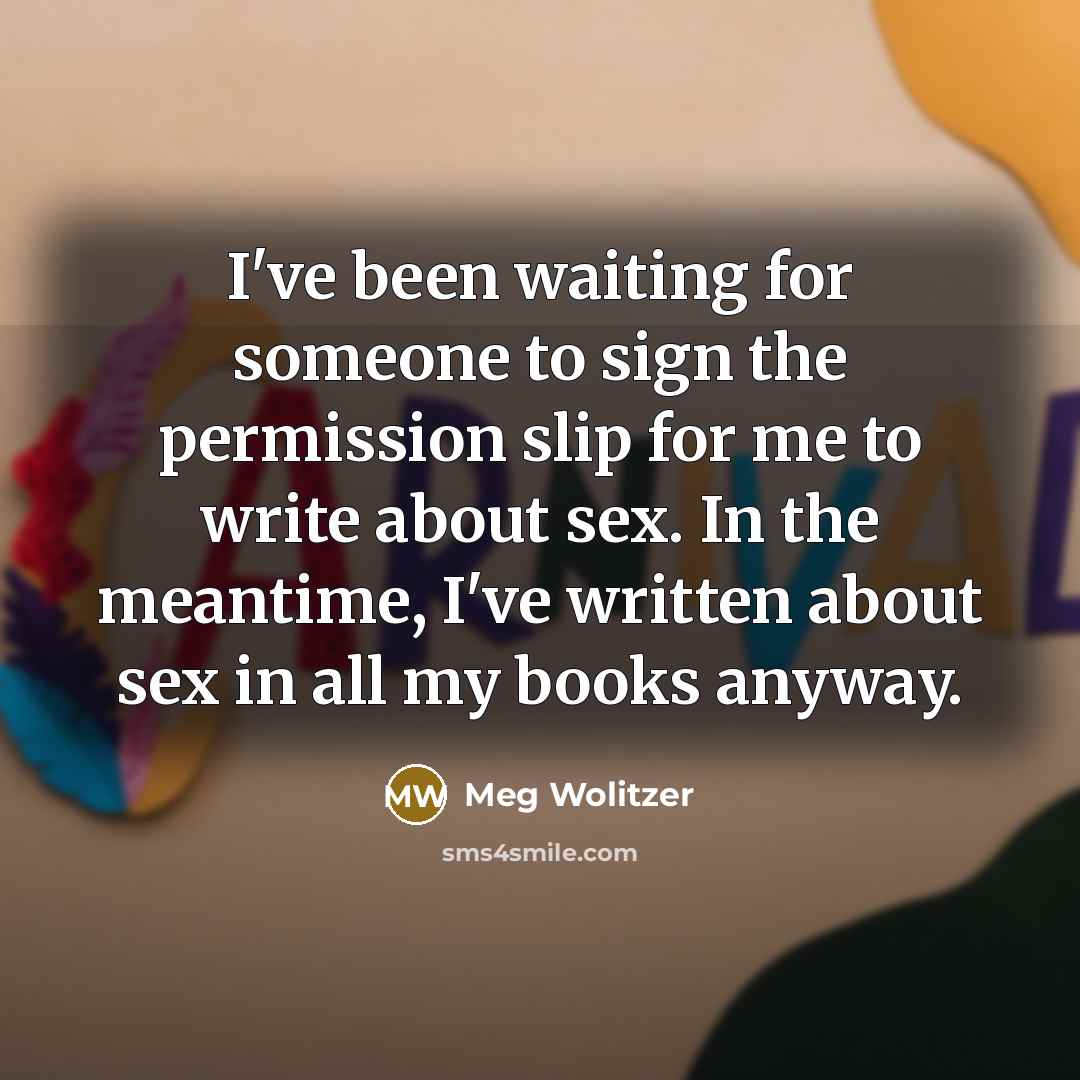 “I've been waiting for someone to sign the permission slip…” quote by Meg Wolitzer