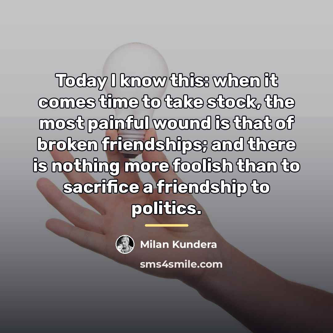 “Today I know this: when it comes time to take…” quote by Milan Kundera