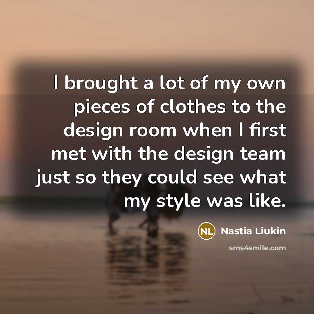 “I brought a lot of my own pieces of clothes…” quote by Nastia Liukin