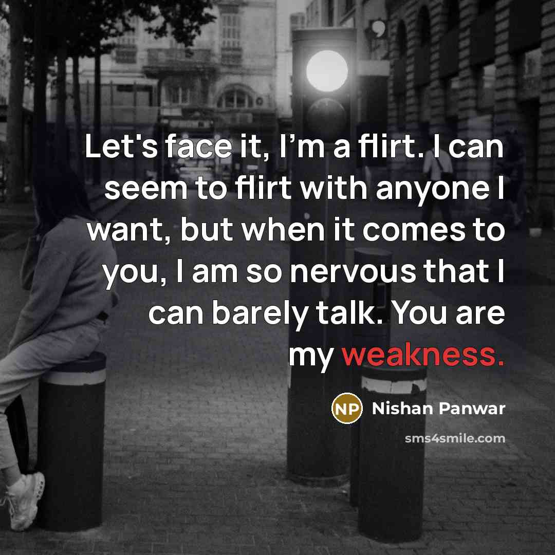 “Let's face it, I'm a flirt. I can seem to…” quote by Nishan Panwar