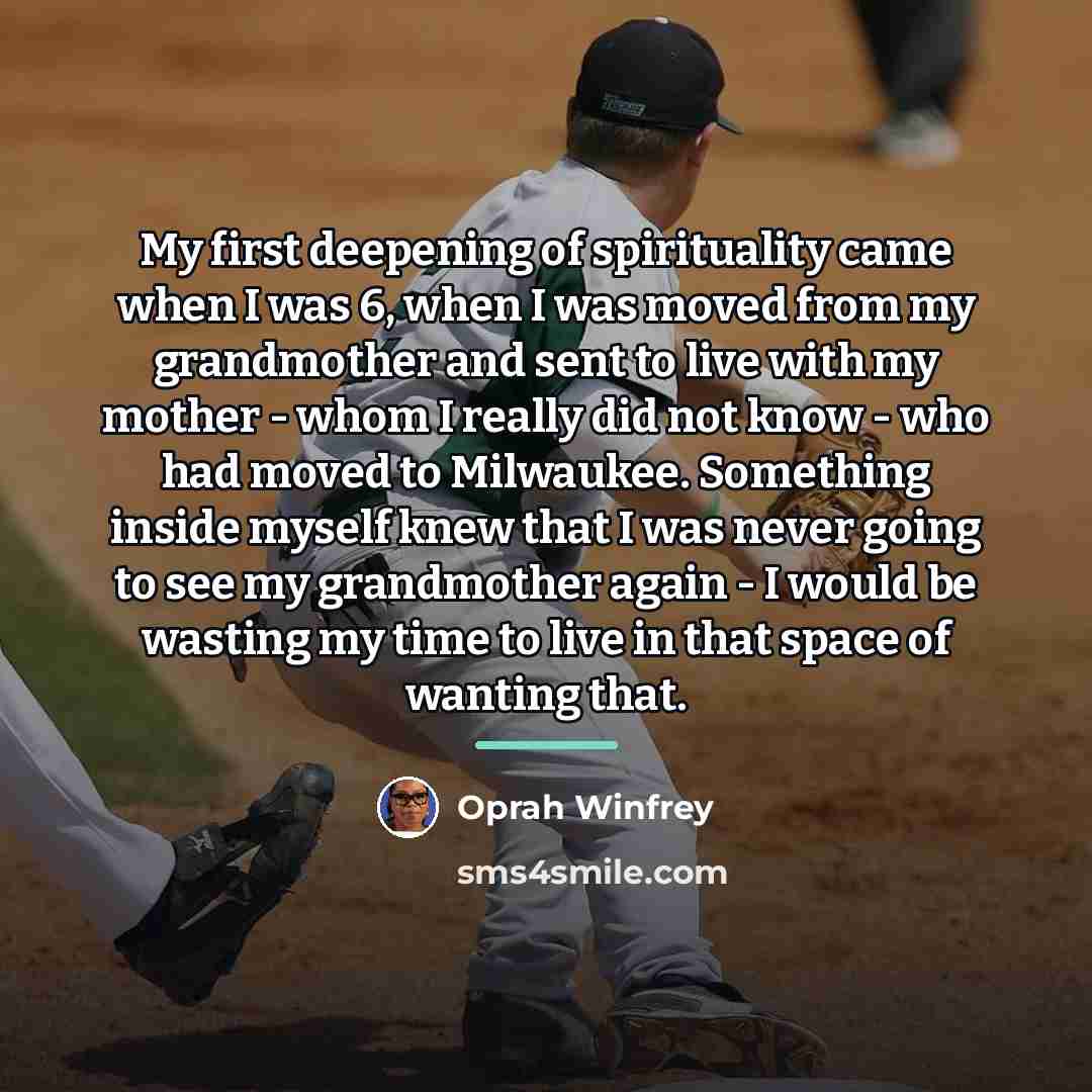 “My first deepening of spirituality came when I was 6,…” quote by Oprah Winfrey