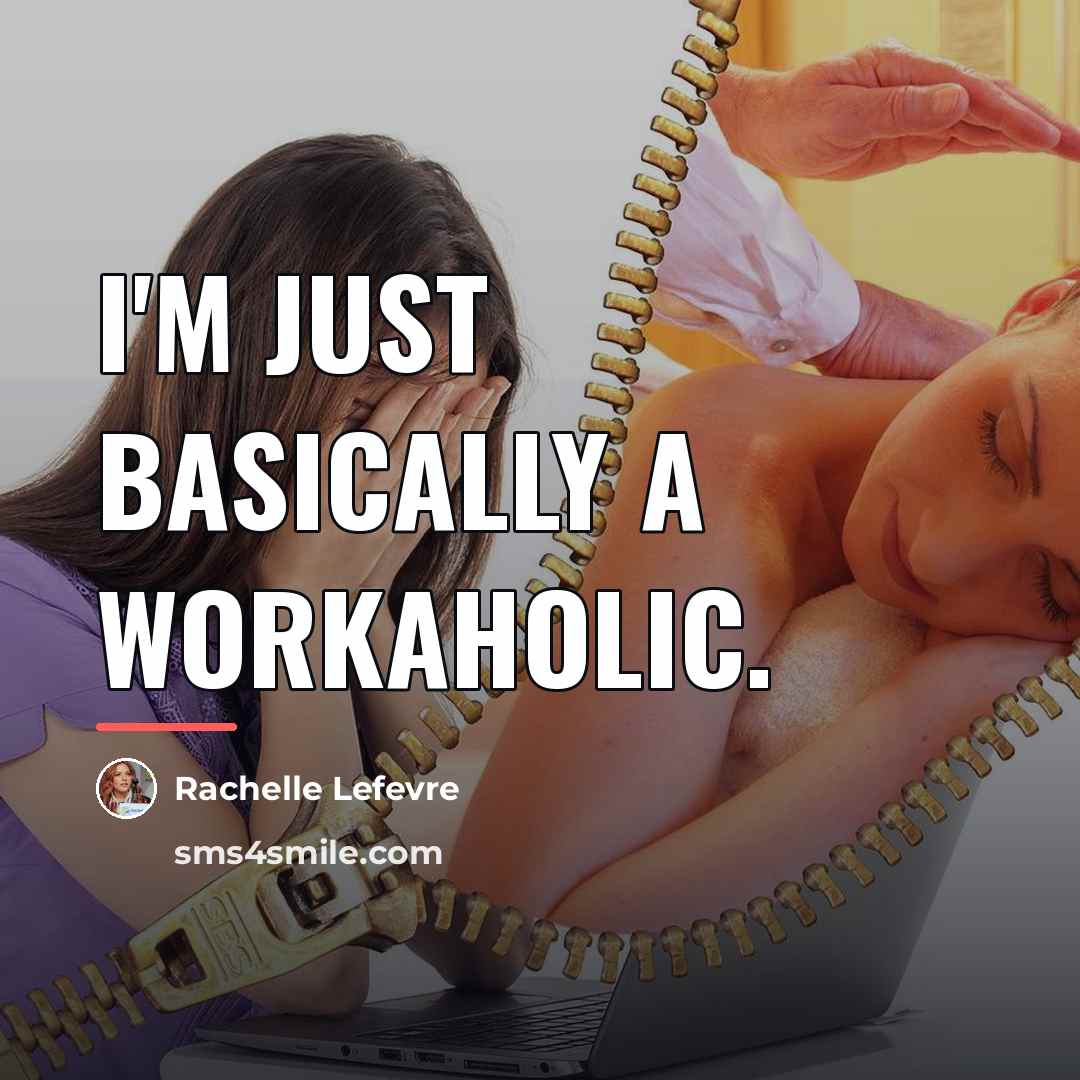 “I'm just basically a workaholic.…” quote by Rachelle Lefevre