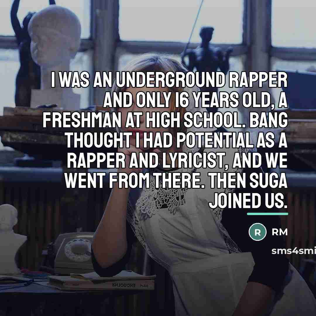 “I was an underground rapper and only 16 years old,…” quote by RM