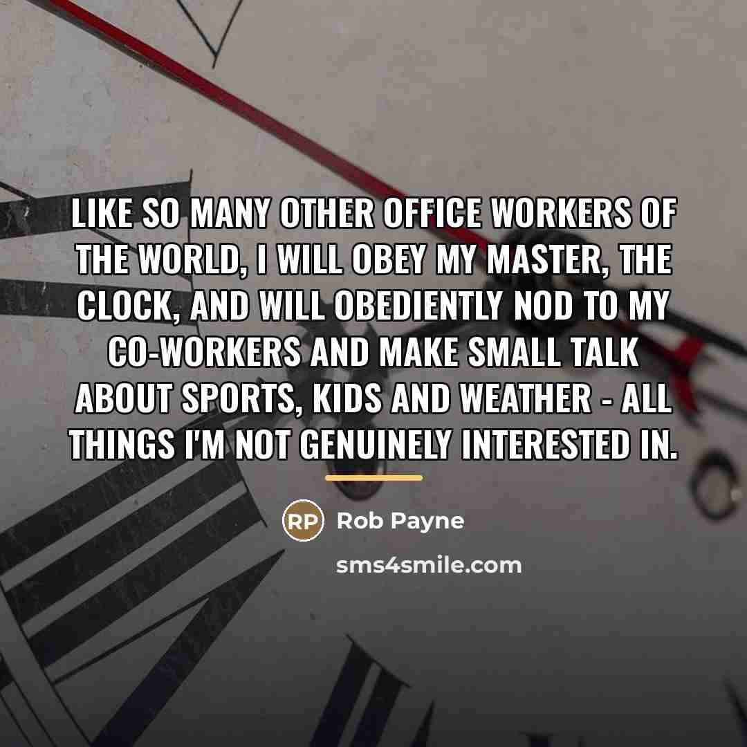 “Like so many other office workers of the world, I…” quote by Rob Payne
