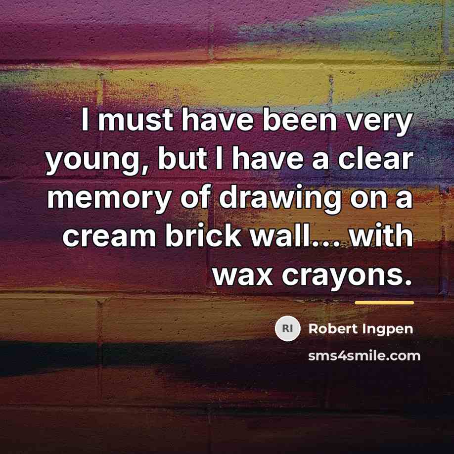 “I must have been very young, but I have a…” quote by Robert Ingpen