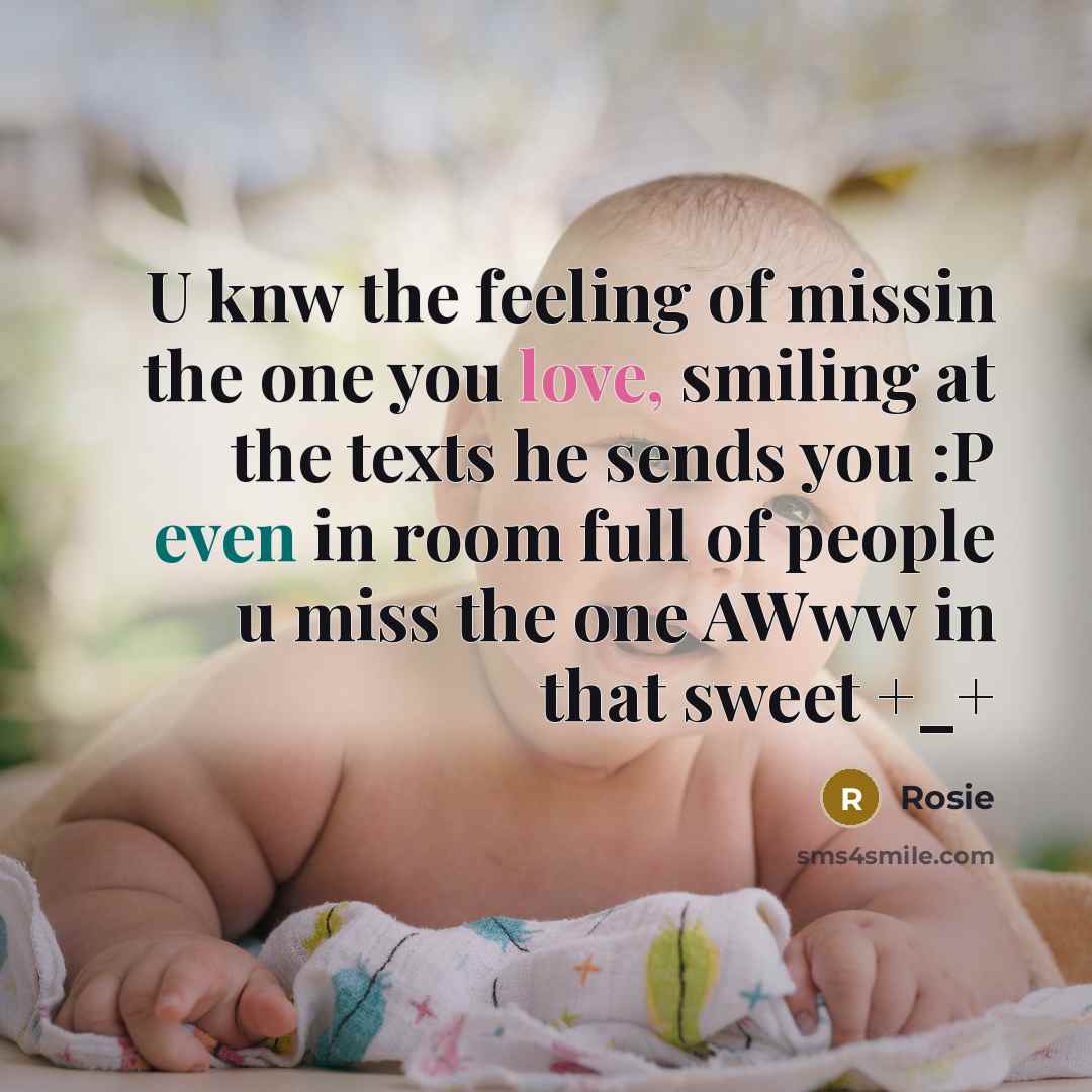 “U knw the feeling of missin the one you love,…” quote by Rosie