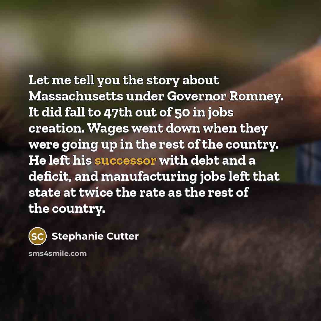 “Let me tell you the story about Massachusetts under Governor…” quote by Stephanie Cutter