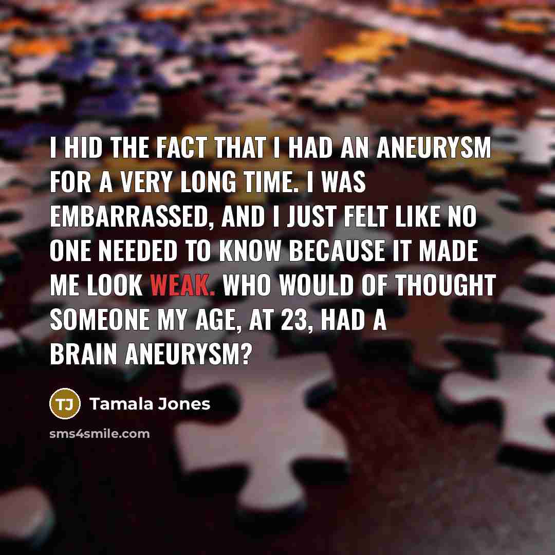 “I hid the fact that I had an aneurysm for…” quote by Tamala Jones