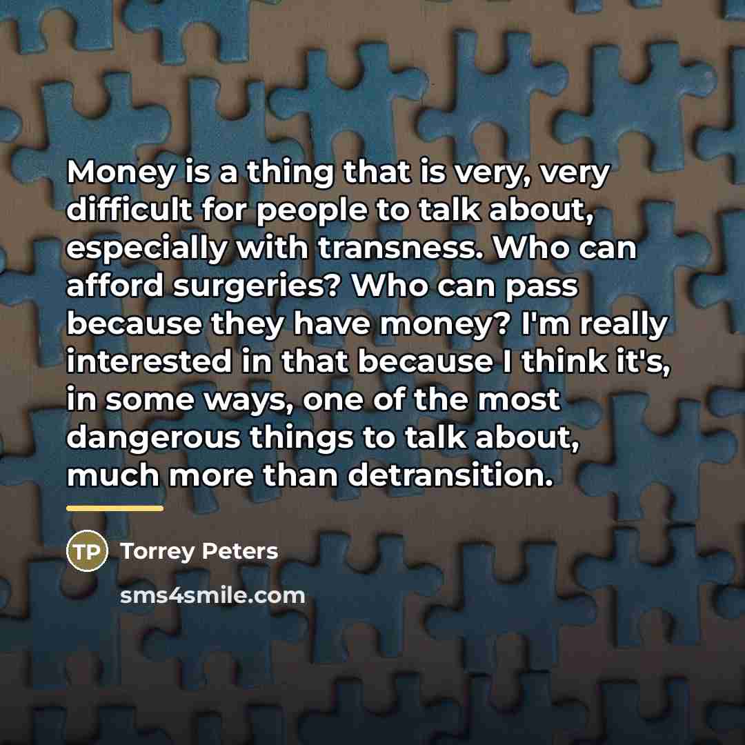 “Money is a thing that is very, very difficult for…” quote by Torrey Peters
