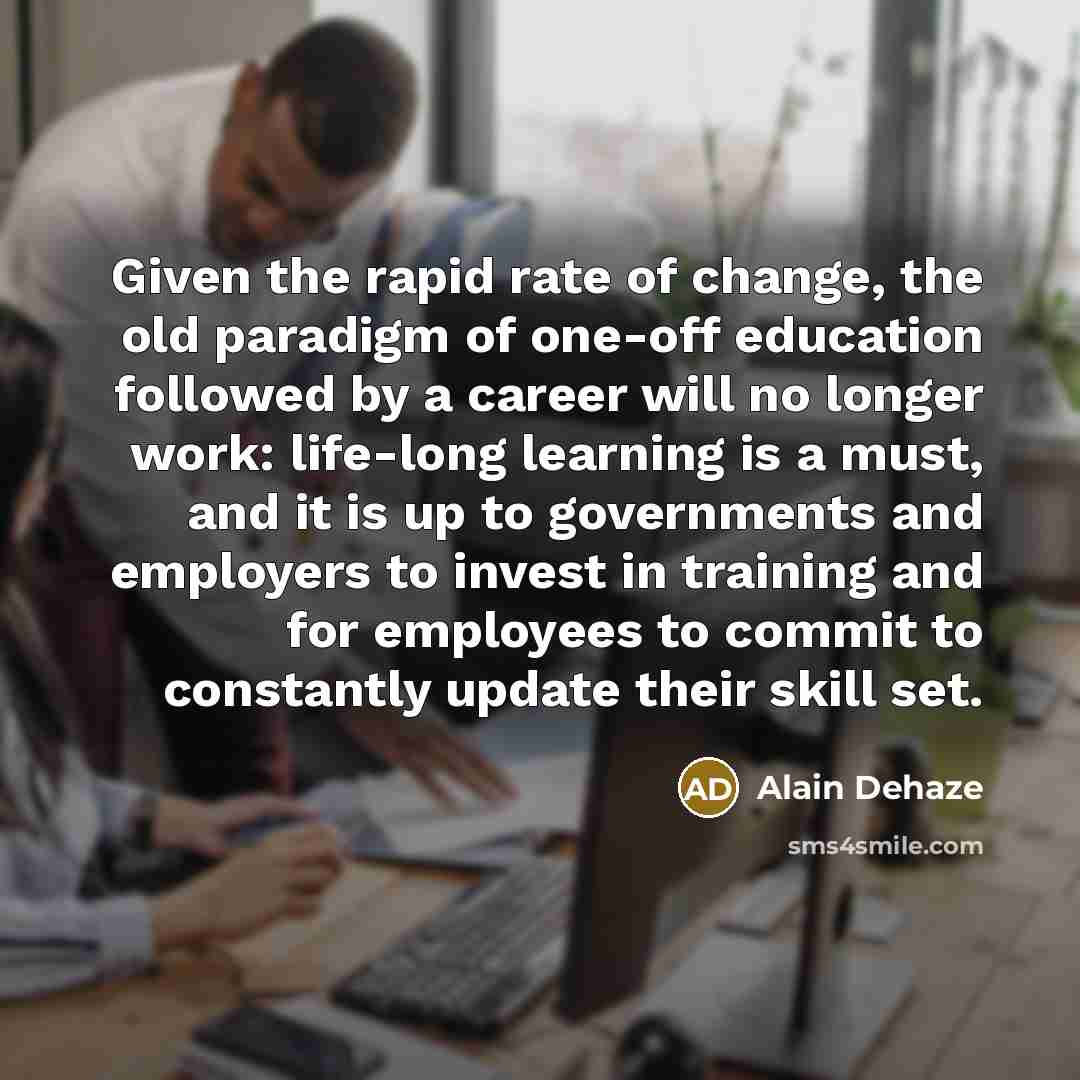 “Given the rapid rate of change, the old paradigm of…” quote by Alain Dehaze