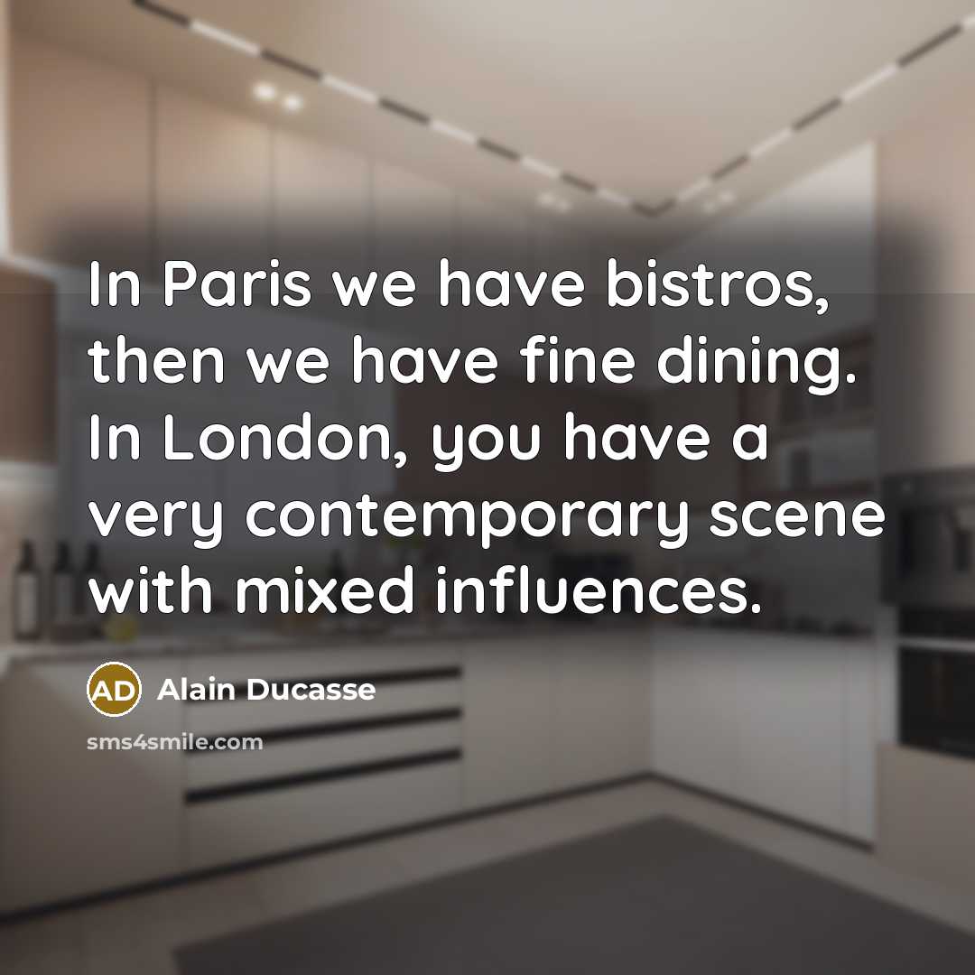 “In Paris we have bistros, then we have fine dining.…” quote by Alain Ducasse