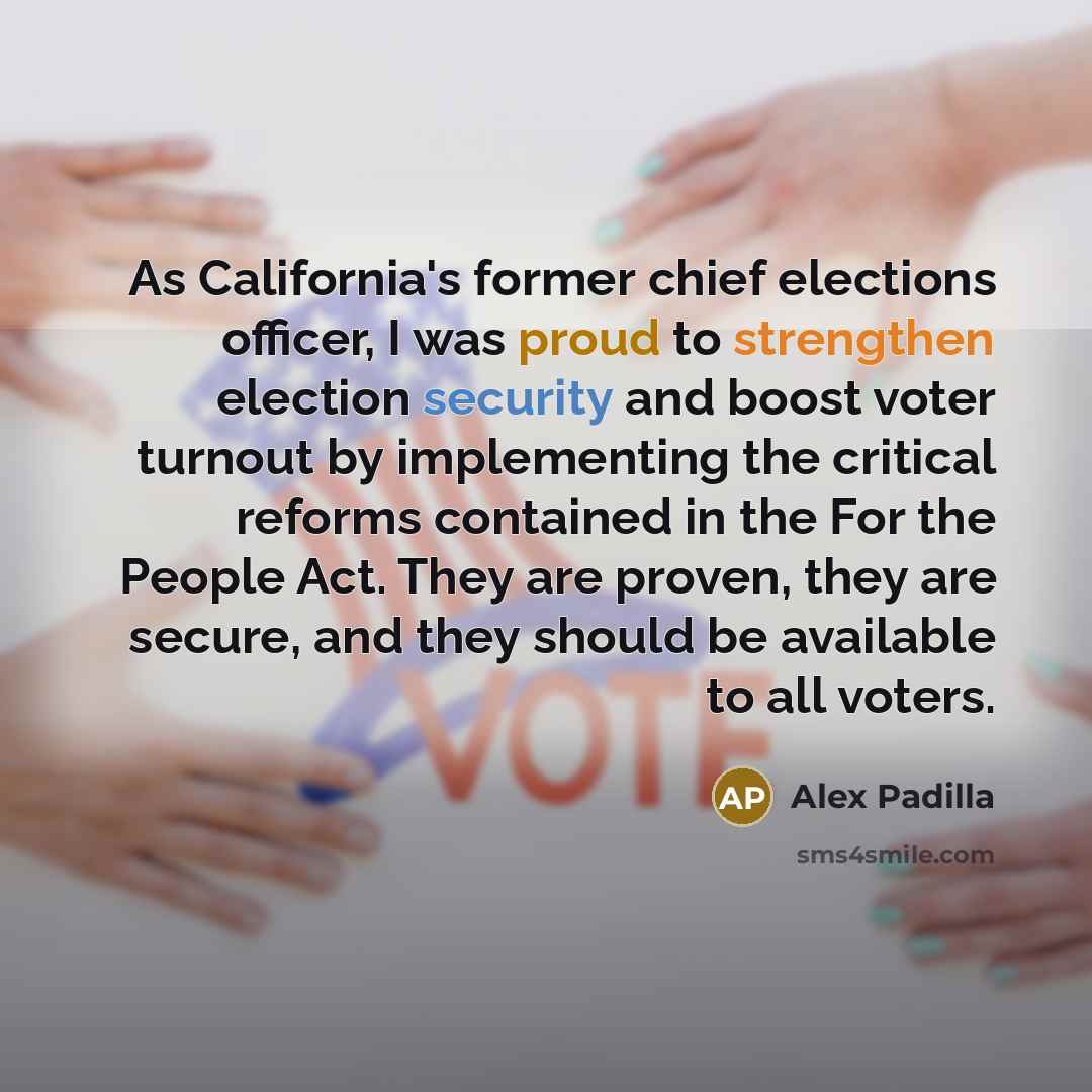 “As California's former chief elections officer, I was proud to…” quote by Alex Padilla