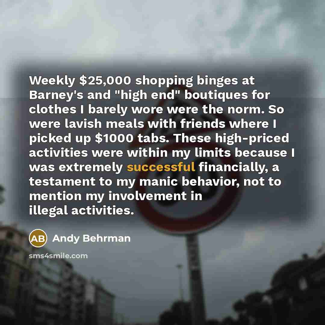 “Weekly $25,000 shopping binges at Barney's and "high end" boutiques…” quote by Andy Behrman
