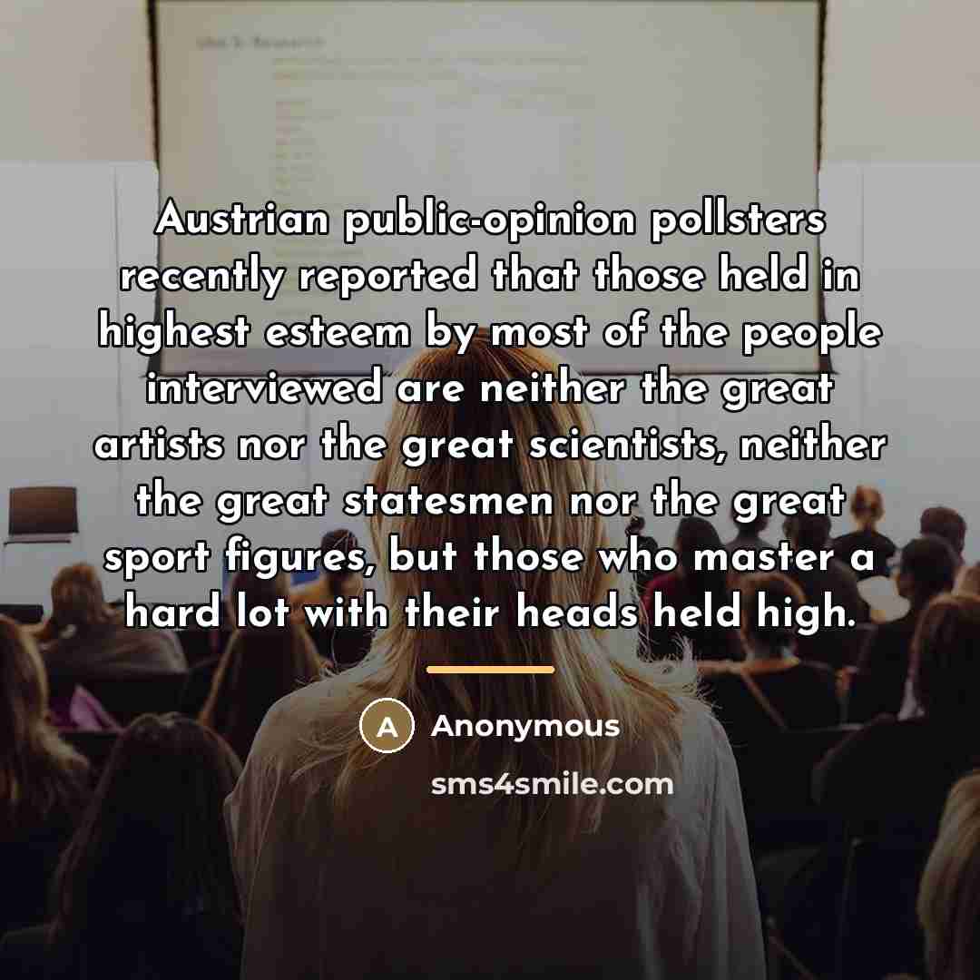 “Austrian public-opinion pollsters recently reported that those held in highest…” quote by Anonymous