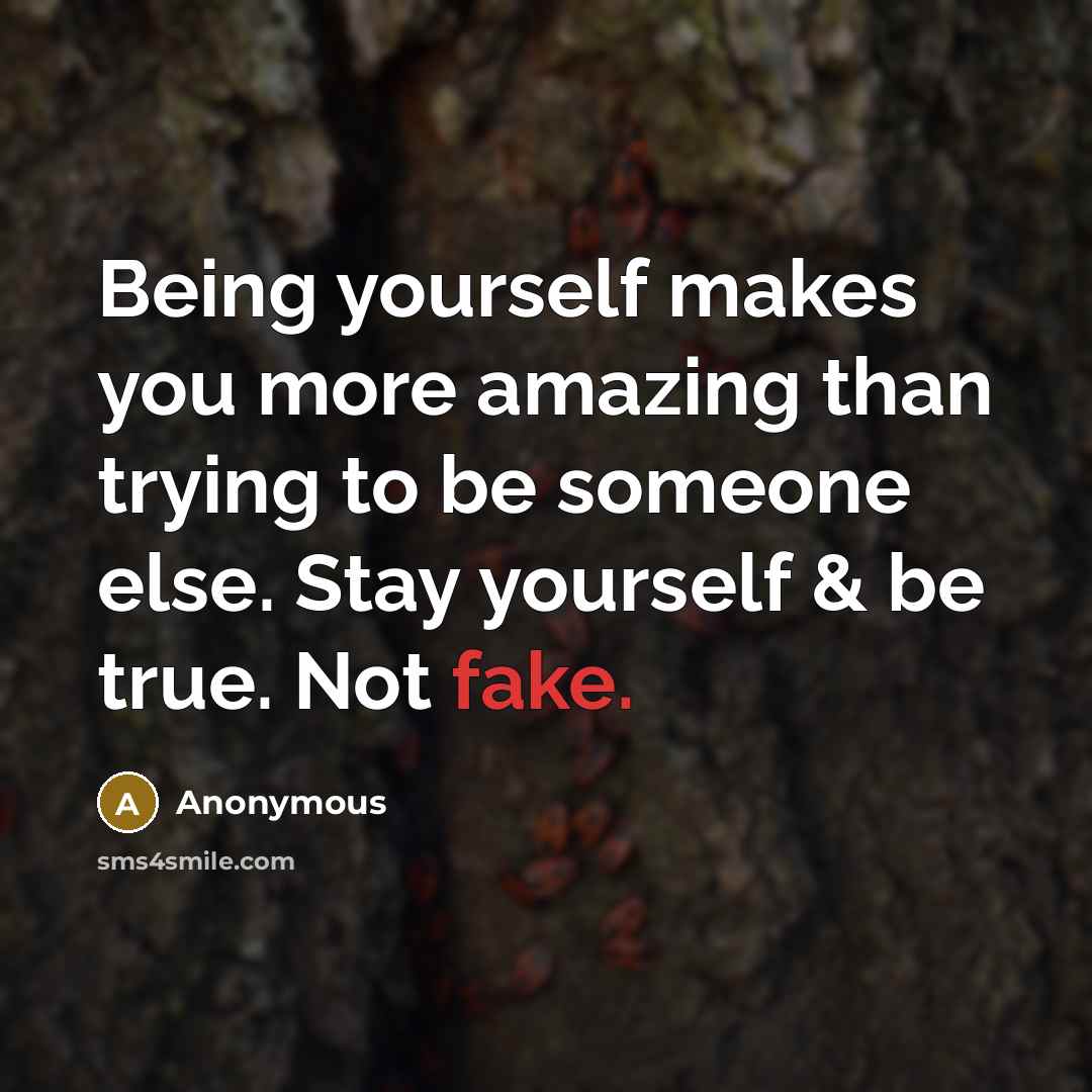 “Being yourself makes you more amazing than trying to be…” quote by Anonymous