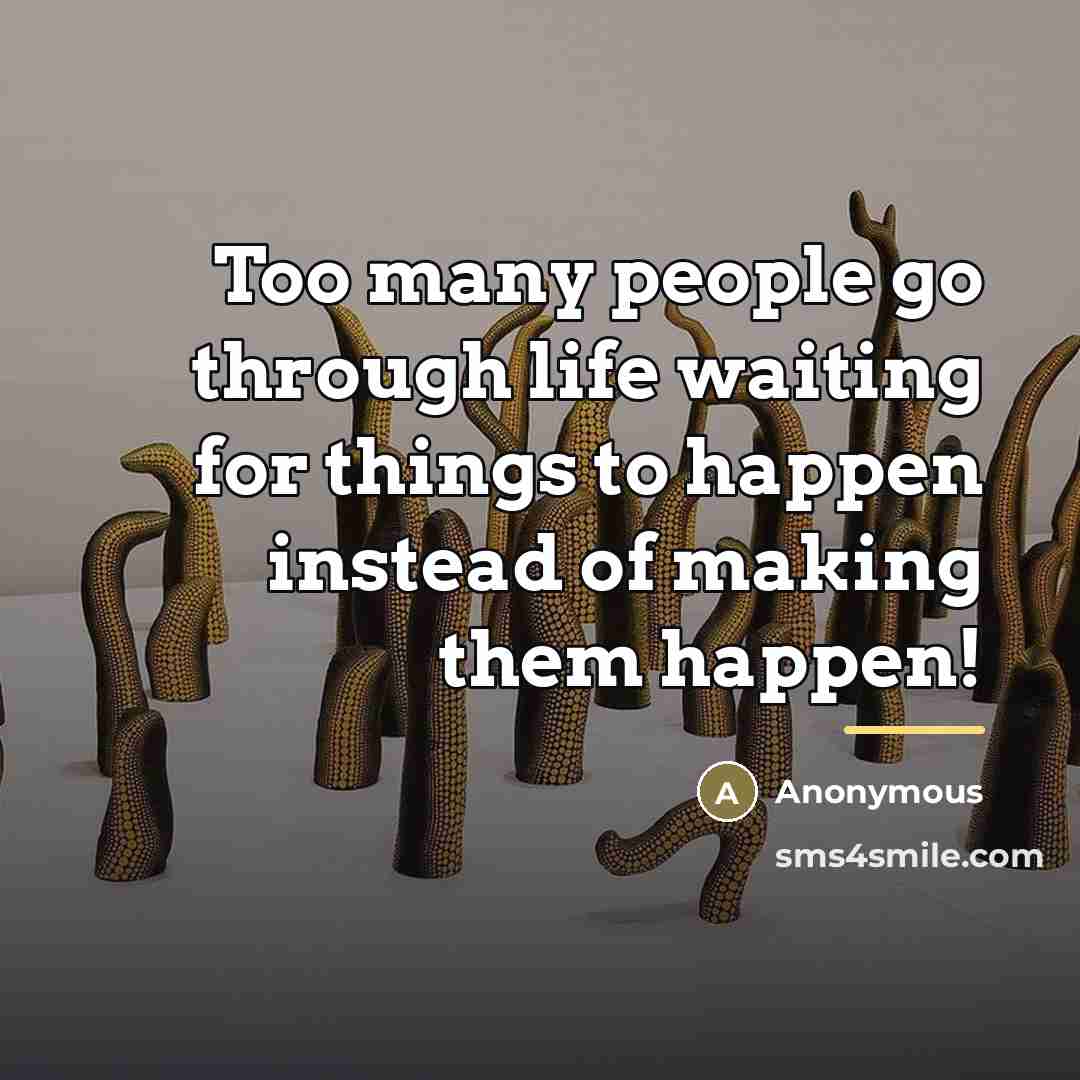 “Too many people go through life waiting for things to…” quote by Sasha Azevedo Actress (1978 May 20