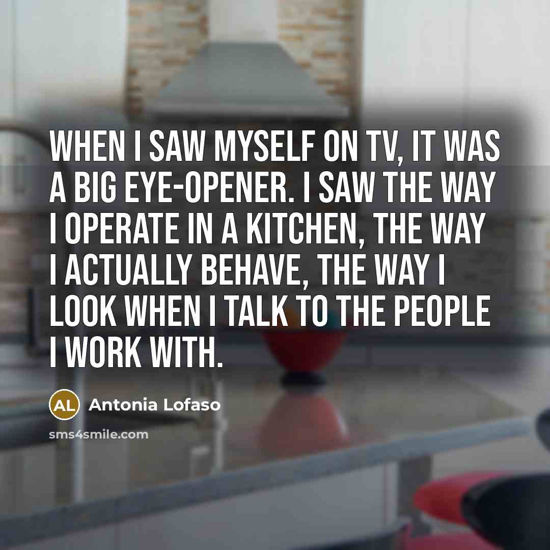 “When I saw myself on TV, it was a big…” quote by Antonia Lofaso