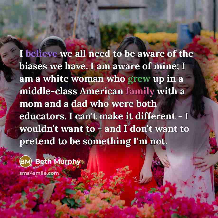 “I believe we all need to be aware of the…” quote by Beth Murphy