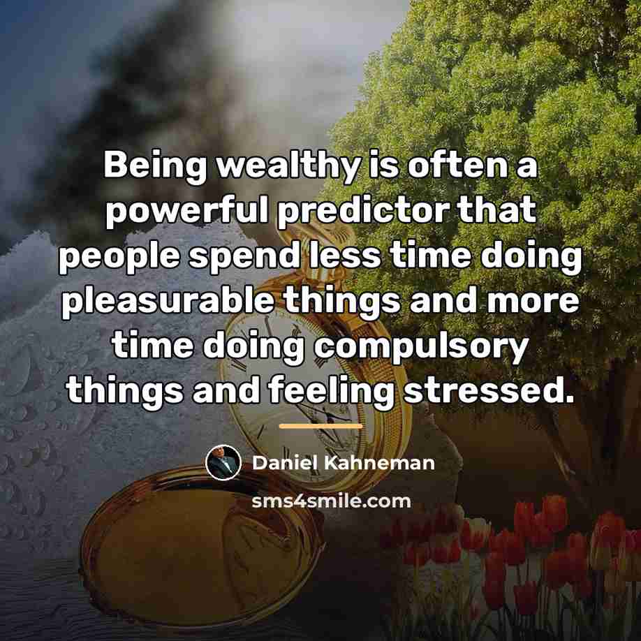 “Being wealthy is often a powerful predictor that people spend…” quote by Daniel Kahneman
