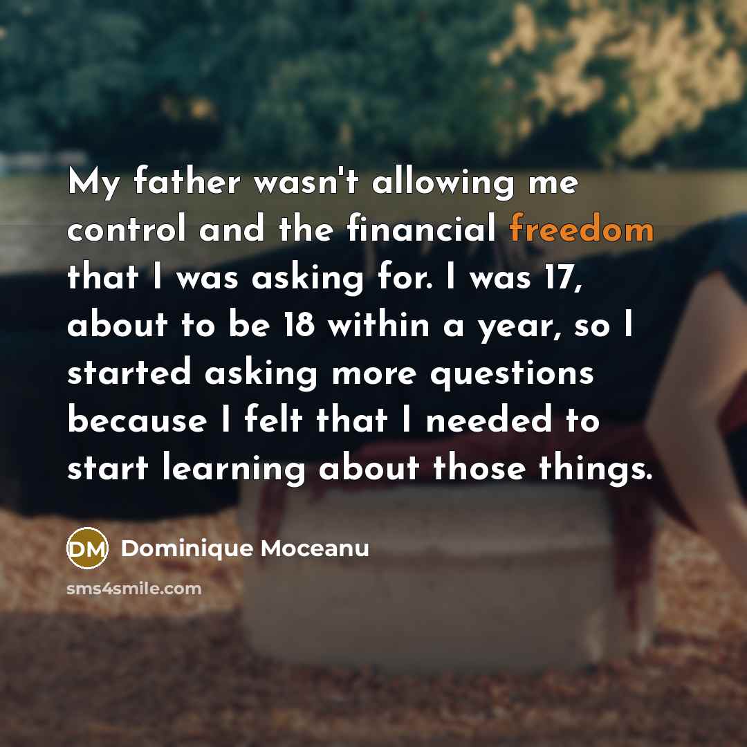 “My father wasn't allowing me control and the financial freedom…” quote by Dominique Moceanu