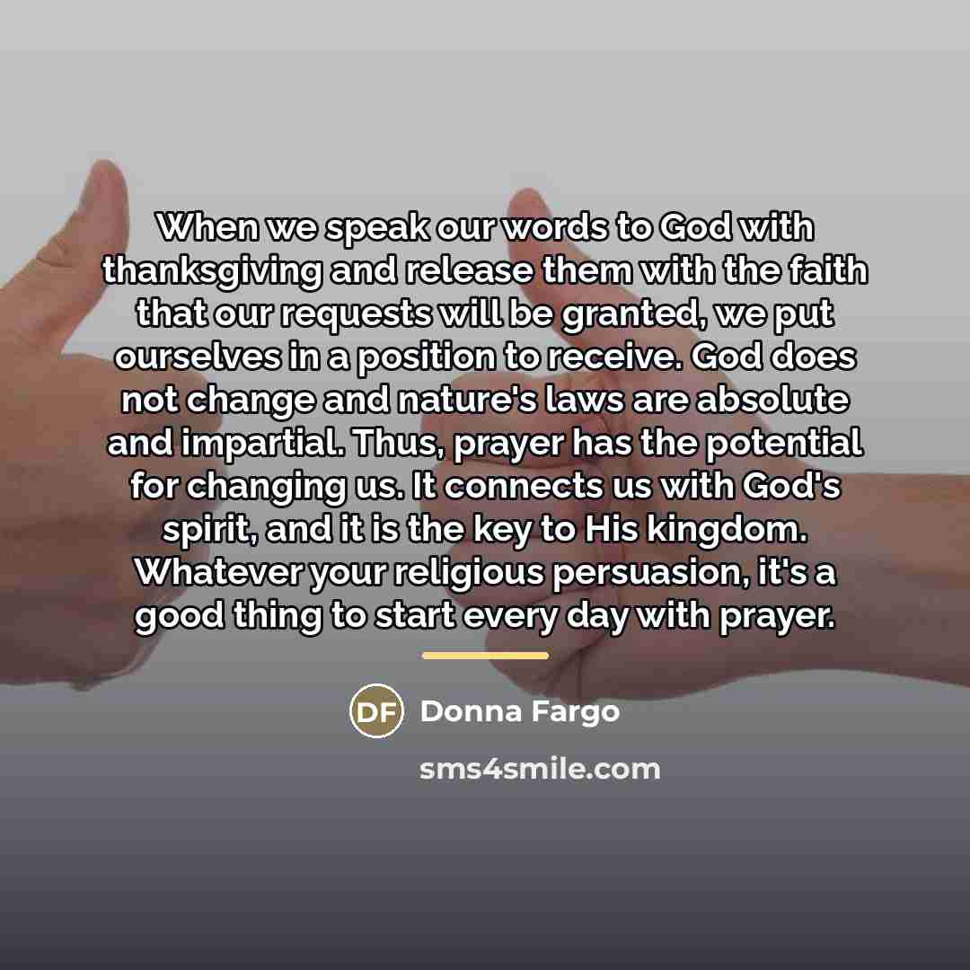 “When we speak our words to God with thanksgiving and…” quote by Donna Fargo