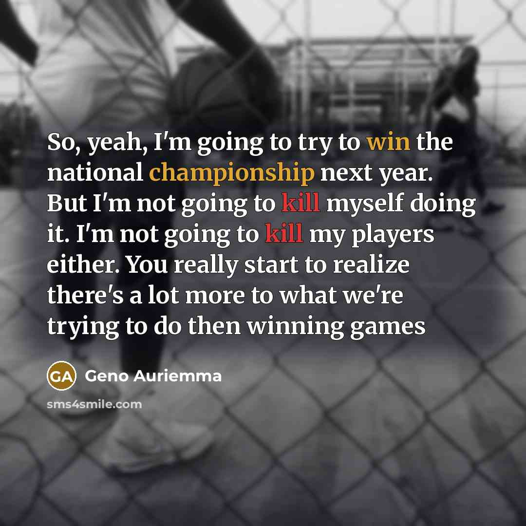 “So, yeah, I'm going to try to win the national…” quote by Geno Auriemma