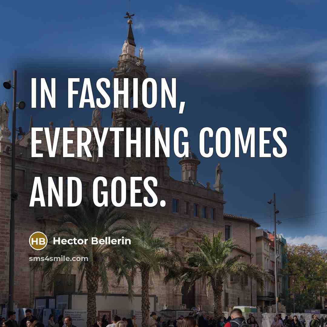 “In fashion, everything comes and goes.…” quote by Hector Bellerin