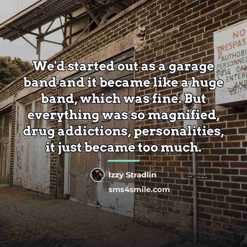 “We'd started out as a garage band and it became…” quote by Izzy Stradlin