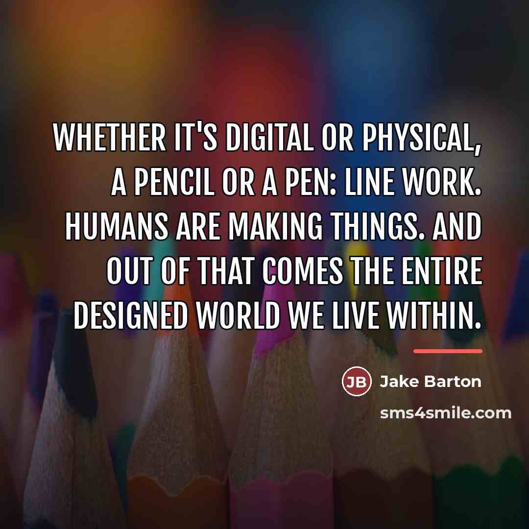 “Whether it's digital or physical, a pencil or a pen:…” quote by Jake Barton
