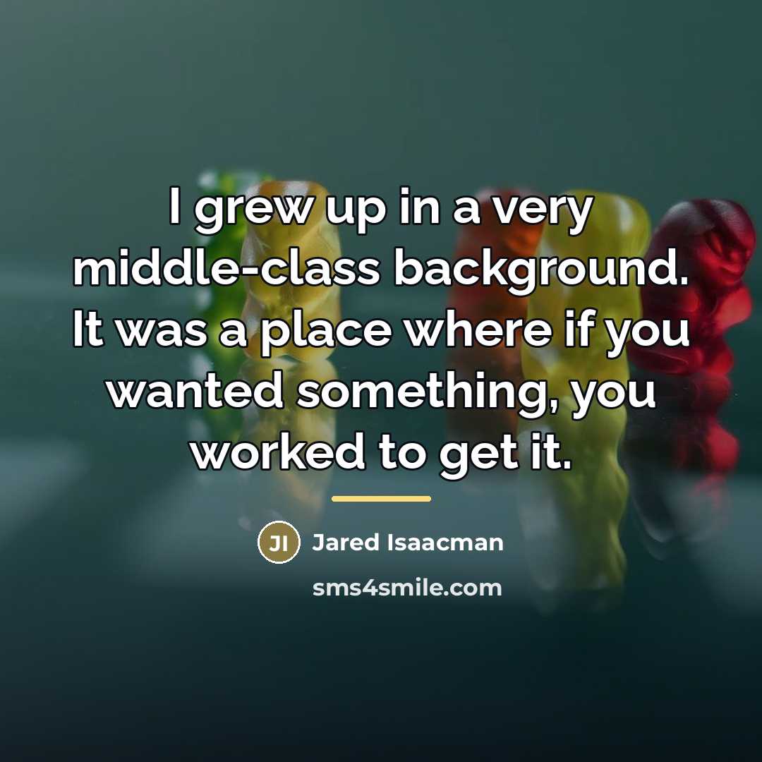 “I grew up in a very middle-class background. It was…” quote by Jared Isaacman
