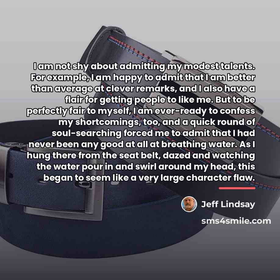 “I am not shy about admitting my modest talents. For…” quote by Jeff Lindsay