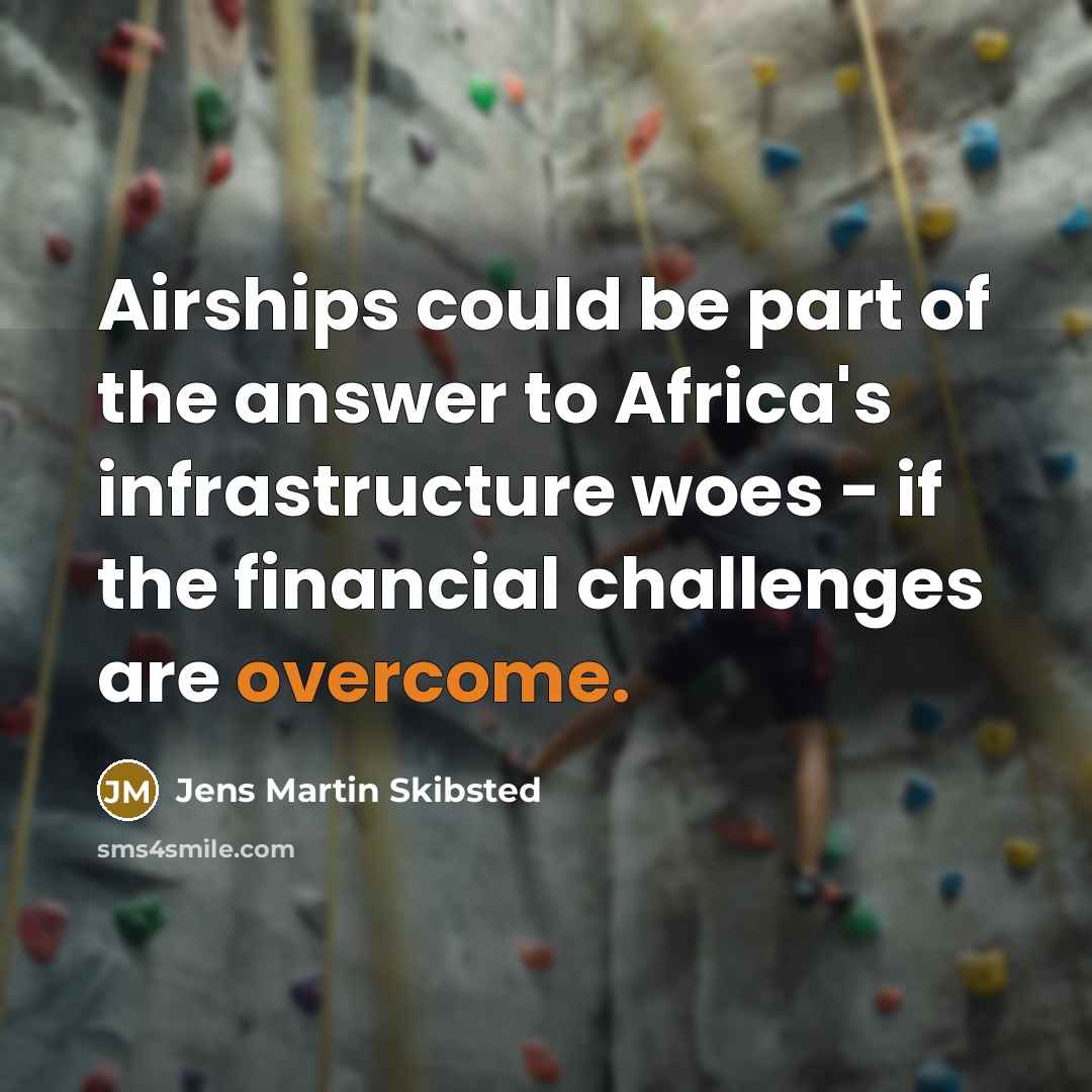 “Airships could be part of the answer to Africa's infrastructure…” quote by Jens Martin Skibsted
