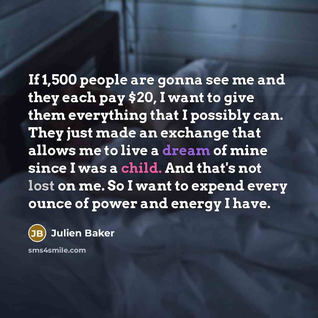 “If 1,500 people are gonna see me and they each…” quote by Julien Baker