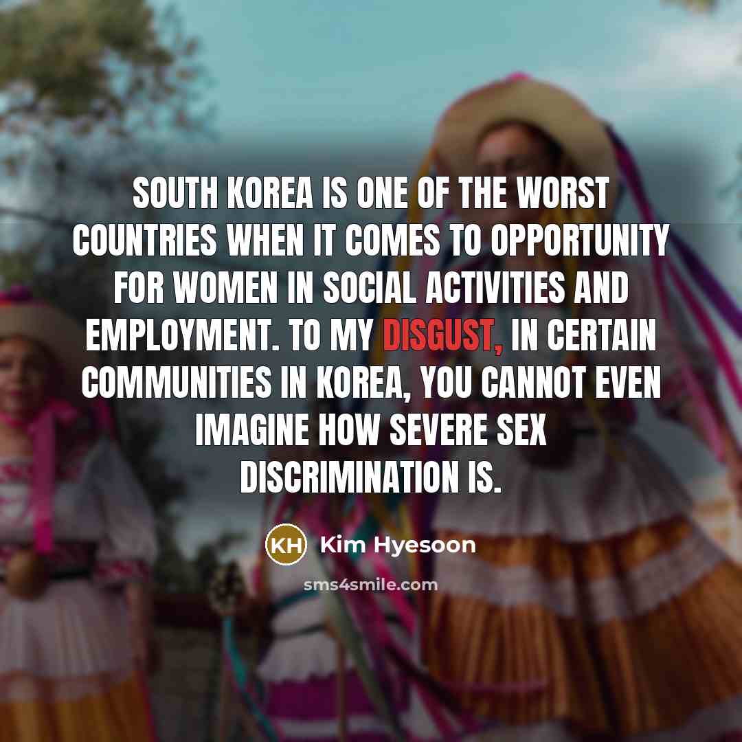 “South Korea is one of the worst countries when it…” quote by Kim Hyesoon