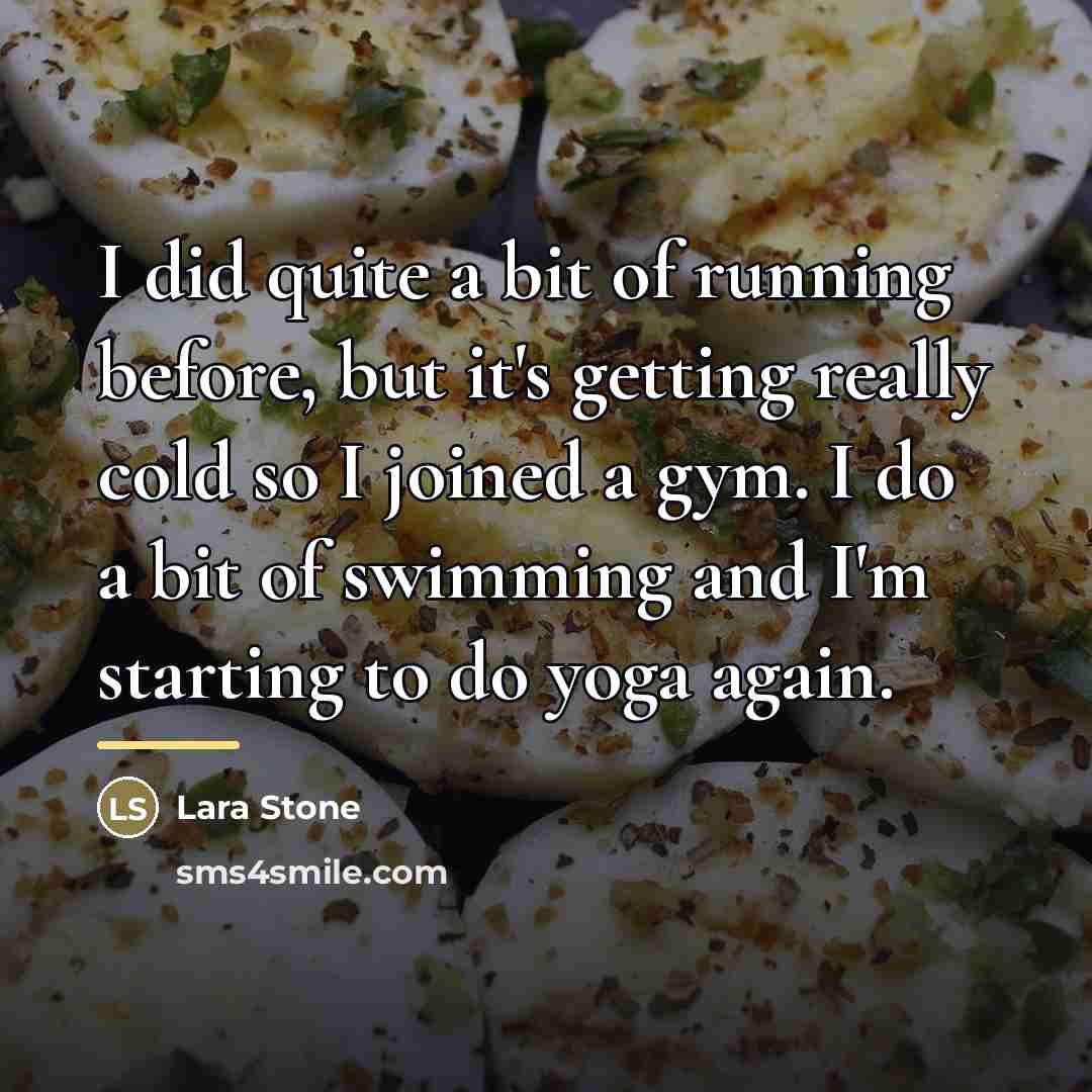 “I did quite a bit of running before, but it's…” quote by Lara Stone