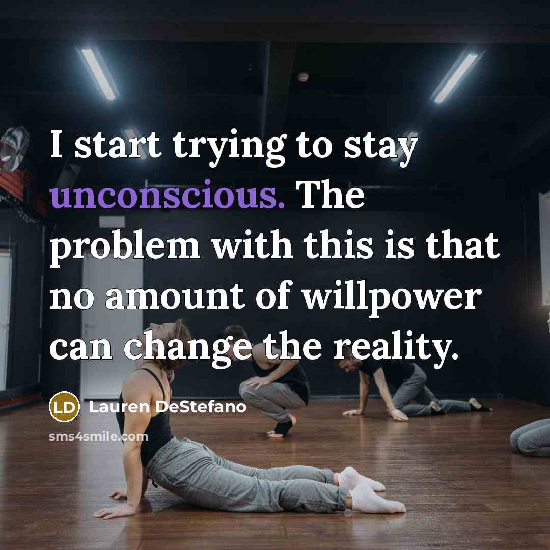 “I start trying to stay unconscious. The problem with this…” quote by Lauren DeStefano