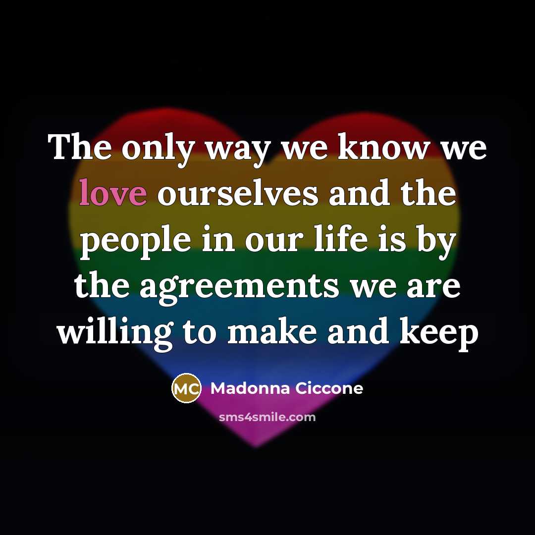 “The only way we know we love ourselves and the…” quote by Madonna Ciccone