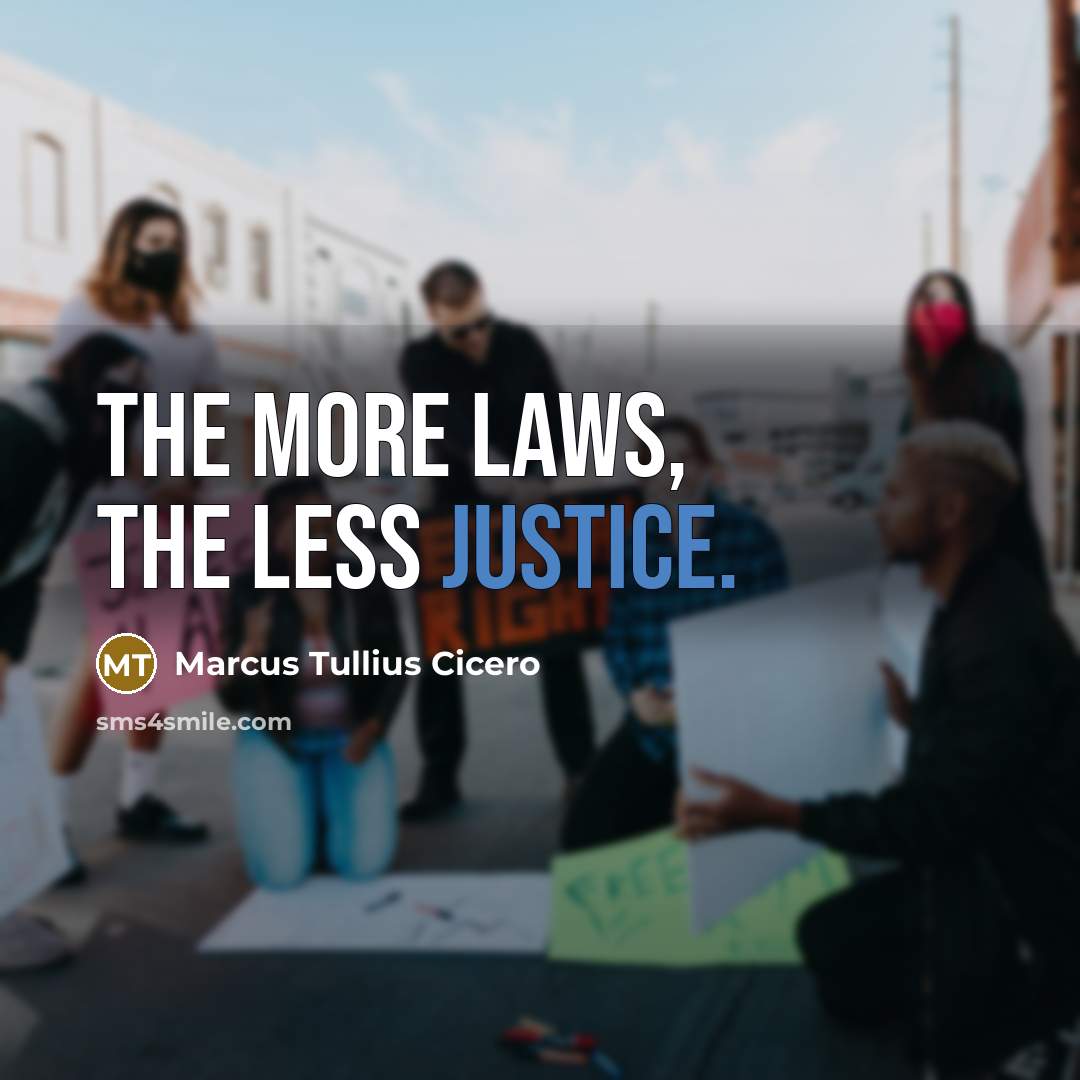 “The more laws, the less justice.…” quote by Marcus Tullius Cicero