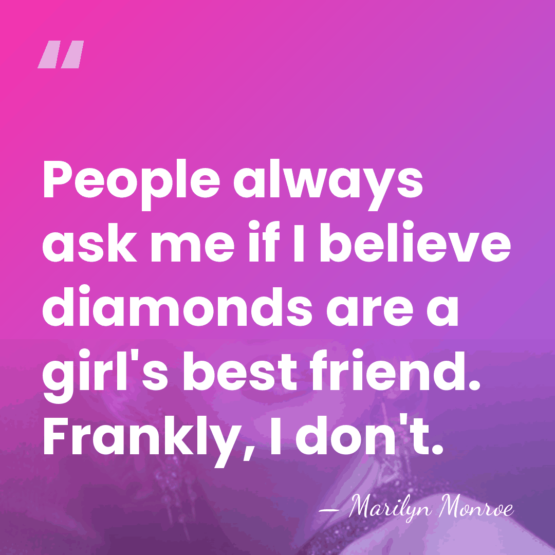 People always ask me if I believe diamonds are a girl's best&hellip; - Marilyn Monroe