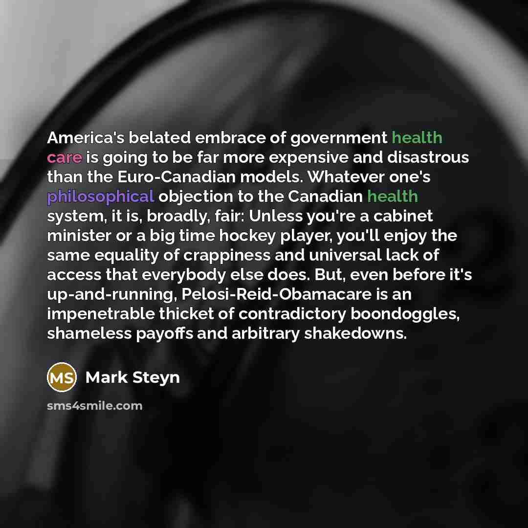 “America's belated embrace of government health care is going to…” quote by Mark Steyn