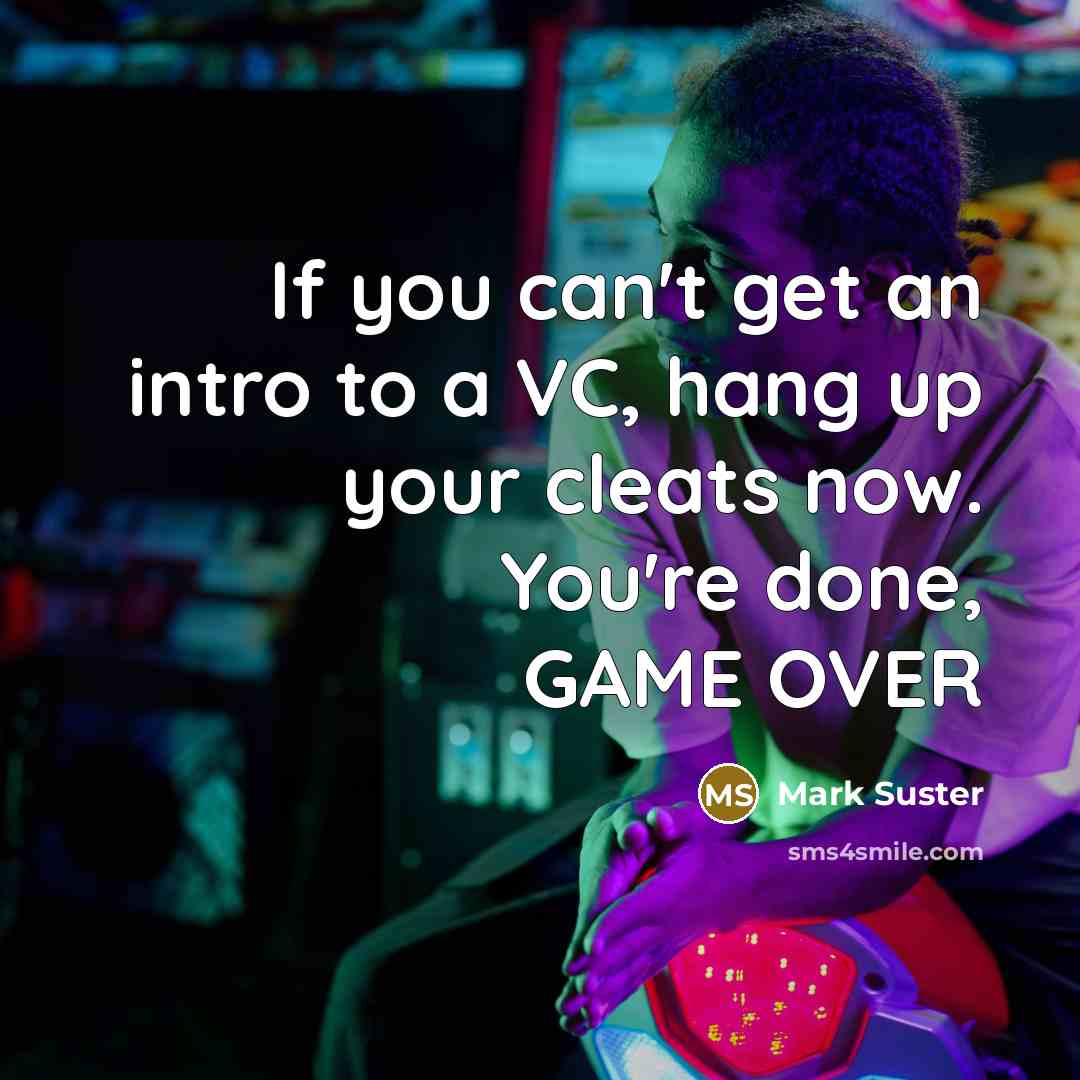 “If you can't get an intro to a VC, hang…” quote by Mark Suster