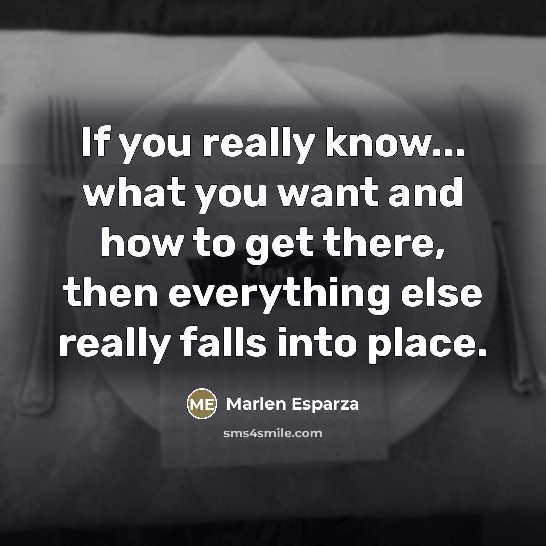 “If you really know... what you want and how to…” quote by Marlen Esparza