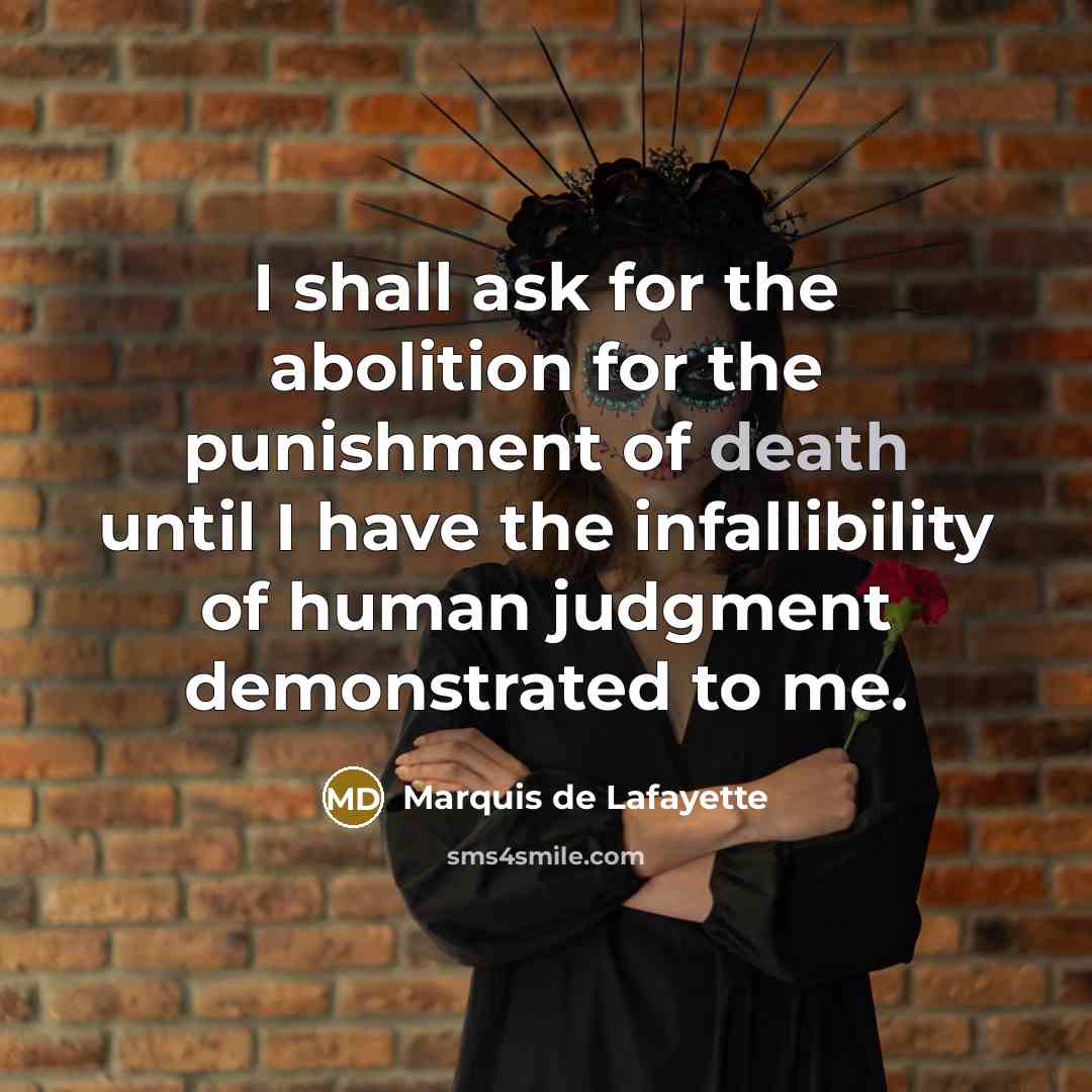 “I shall ask for the abolition for the punishment of…” quote by Marquis de Lafayette