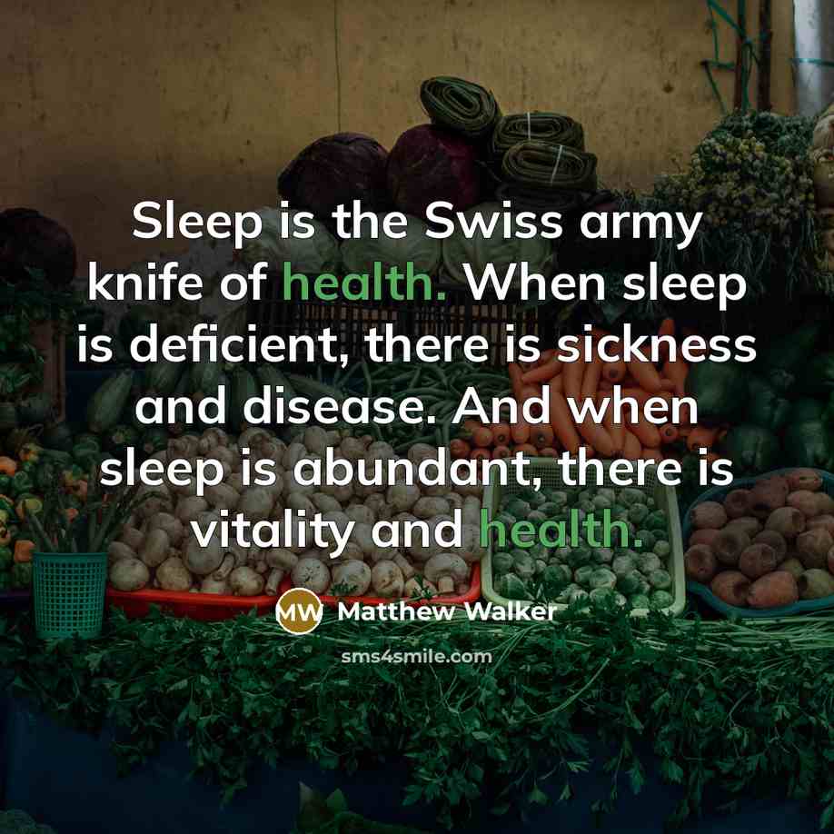 “Sleep is the Swiss army knife of health. When sleep…” quote by Matthew Walker